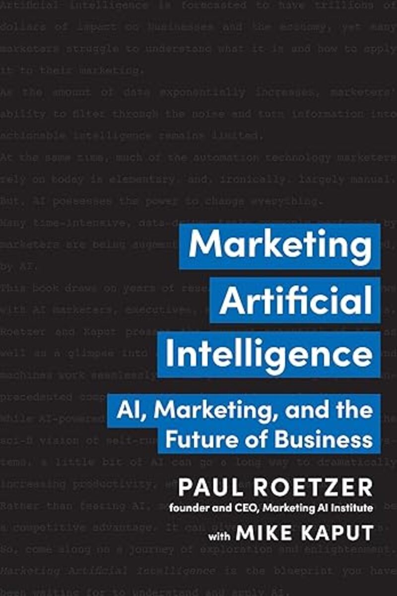 Book cover of Marketing Artificial Intelligence by Paul Roetzer and Mike Kaput