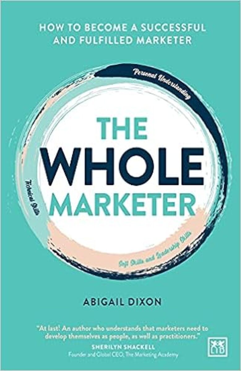 Book cover of The Whole Marketer by Abigail Dixon